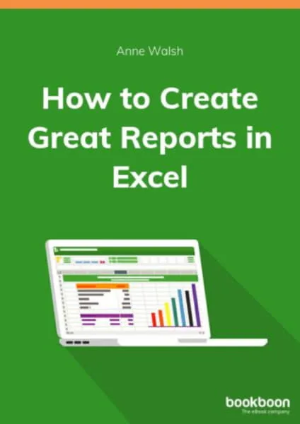 ebook cover for how to generate great reports in excel written by anne walsh
